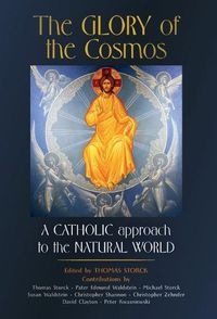 Cover image for The Glory of the Cosmos: A Catholic Approach to the Natural World