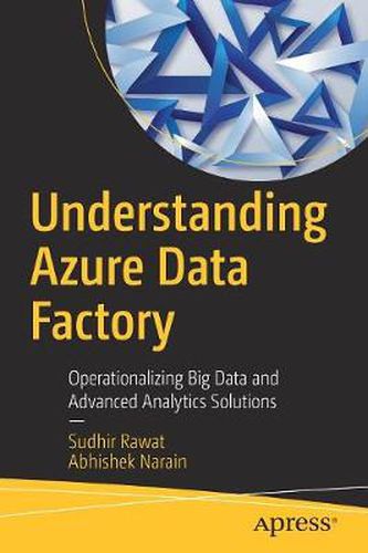 Cover image for Understanding Azure Data Factory: Operationalizing Big Data and Advanced Analytics Solutions