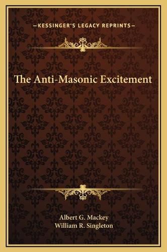 The Anti-Masonic Excitement