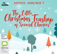 Cover image for The Little Christmas Teashop of Second Chances