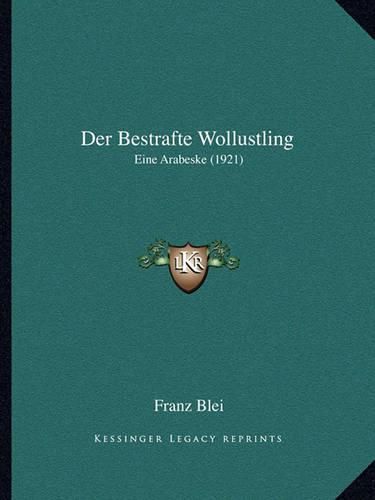 Cover image for Der Bestrafte Wollustling: Eine Arabeske (1921)