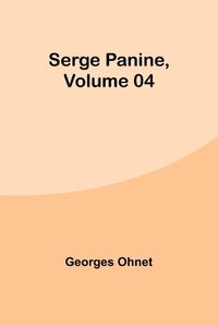 Cover image for Serge Panine, Volume 04