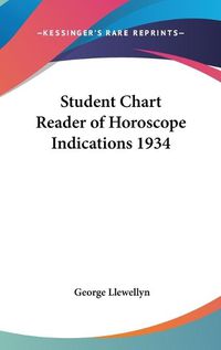 Cover image for Student Chart Reader of Horoscope Indications 1934