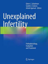 Cover image for Unexplained Infertility: Pathophysiology, Evaluation and Treatment