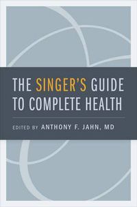 Cover image for The Singer's Guide to Complete Health