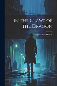 Cover image for In the Claws of the Dragon