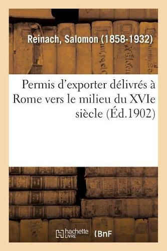 Permis d'Exporter Delivres A Rome Vers Le Milieu Du Xvie Siecle