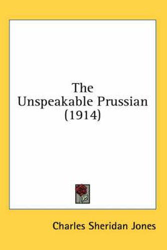 Cover image for The Unspeakable Prussian (1914)