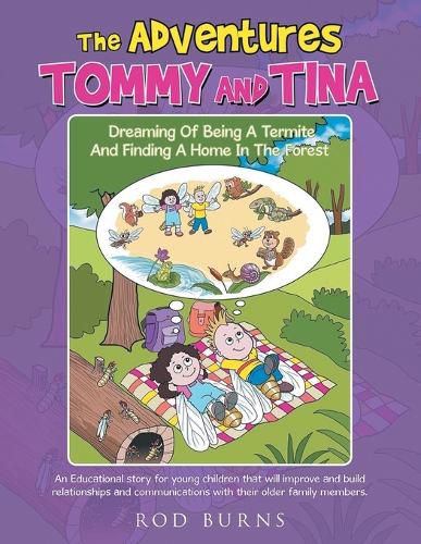 Cover image for The Adventures Tommy and Tina Dreaming of Being a Termite and Finding a Home in the Forest