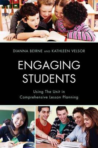 Engaging Students: Using the Unit in Comprehensive Lesson Planning