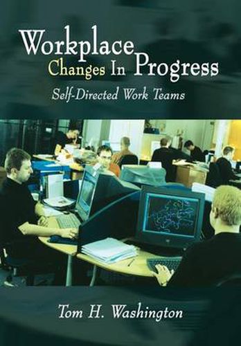 Cover image for Workplace Changes in Progress: Self-Directed Work Teams