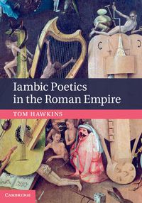 Cover image for Iambic Poetics in the Roman Empire