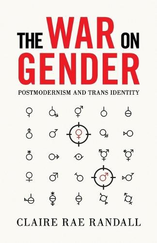 Cover image for The War on Gender: Postmodernism and Trans Identity