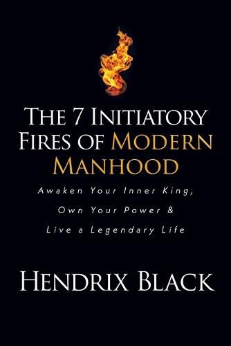 Cover image for The 7 Initiatory Fires of Modern Manhood