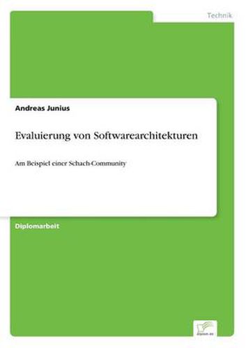 Cover image for Evaluierung von Softwarearchitekturen: Am Beispiel einer Schach-Community