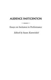 Cover image for Audience Participation: Essays on Inclusion in Performance