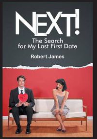 Cover image for Next!: The Search for My Last First Date