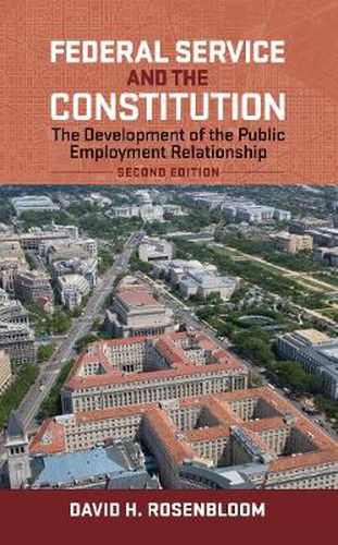 Cover image for Federal Service and the Constitution: The Development of the Public Employment Relationship