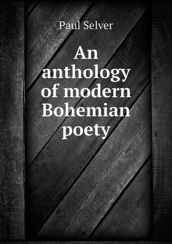 Cover image for An anthology of modern Bohemian poety