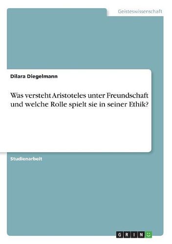Cover image for Was versteht Aristoteles unter Freundschaft und welche Rolle spielt sie in seiner Ethik?