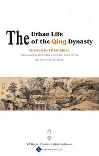 Cover image for The Urban Life of the Qing Dynasty