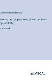 Cover image for Notes to the Complete Poetical Works of Percy Bysshe Shelley