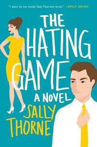 Cover image for The Hating Game: A Novel