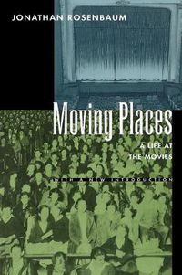 Cover image for Moving Places: A Life at the Movies