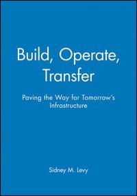 Cover image for Build, Operate, Transfer: Paving the Way for Tommorow's Infrastructure