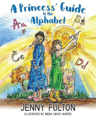 A Princess' Guide to the Alphabet: A Fantasy-Themed ABC Book