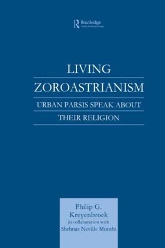 Cover image for Living Zoroastrianism: Urban Parsis Speak about their Religion