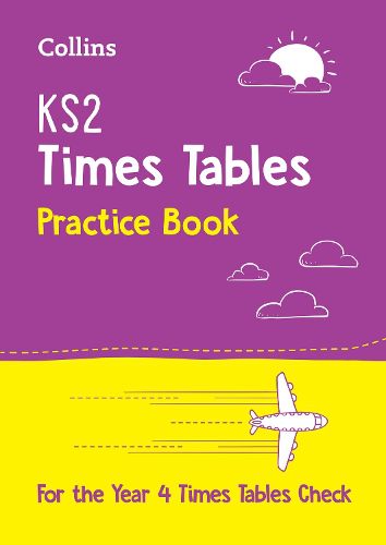 Cover image for KS2 Times Tables Practice Workbook: For the Year 4 Times Tables Check