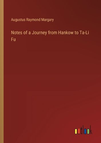 Cover image for Notes of a Journey from Hankow to Ta-Li Fu