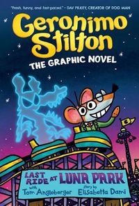Cover image for The Last Ride at Luna Park: Geronimo Stilton the Graphic Novel