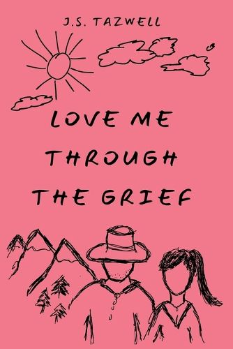 Cover image for Love Me Through the Grief