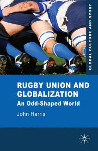 Cover image for Rugby Union and Globalization: An Odd-Shaped World