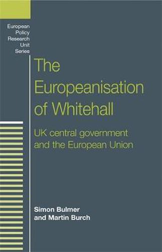 Cover image for The Europeanisation of Whitehall: UK Central Government and the European Union