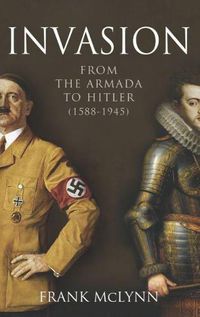 Cover image for Invasion: From the Armada to Hitler (1588-1945)