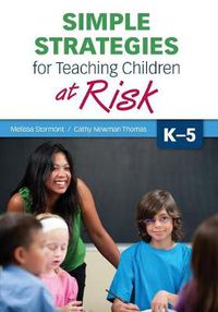 Cover image for Simple Strategies for Teaching Children at Risk, K-5