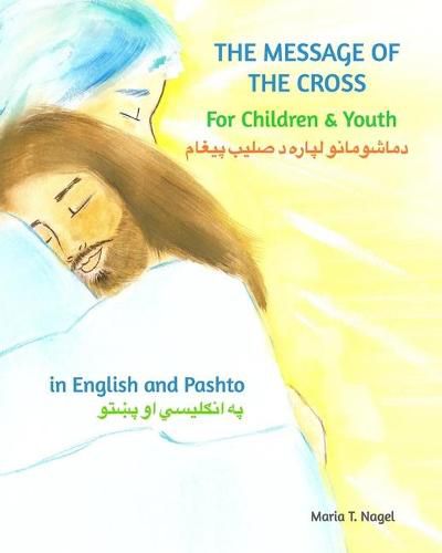 Cover image for The Message of The Cross for Children and Youth - Bilingual English and Pashto