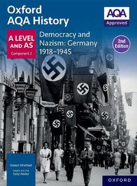 Cover image for Oxford AQA History for A Level: Democracy and Nazism: Germany 1918-1945 Student Book Second Edition