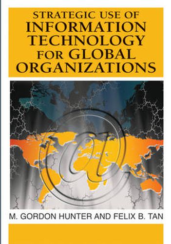 Cover image for Strategic Use of Information Technology for Global Organizations