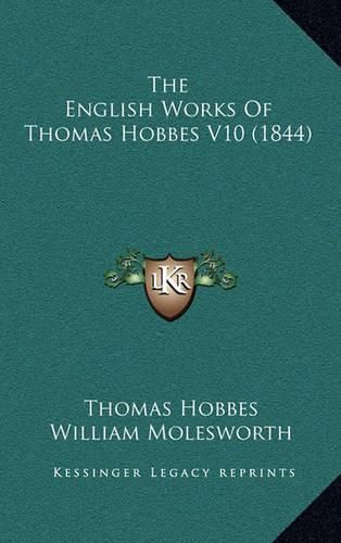 Cover image for The English Works of Thomas Hobbes V10 (1844)
