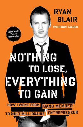 Cover image for Nothing to Lose, Everything to Gain: How I Went from Gang Member to Multimillionaire Entrepreneur