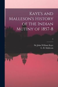 Cover image for Kaye's and Malleson's History of the Indian Mutiny of 1857-8; 5