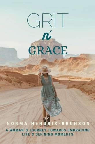 Cover image for GRIT n' GRACE: A Woman's Journey Towards Embracing Life's Defining Moments
