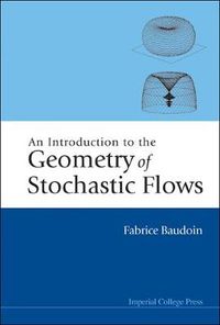 Cover image for Introduction To The Geometry Of Stochastic Flows, An