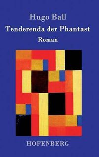 Cover image for Tenderenda der Phantast: Roman