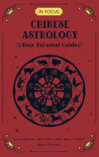 Cover image for In Focus Chinese Astrology: Your Personal Guide