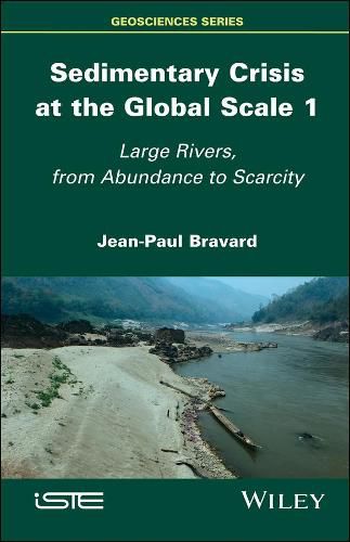 Cover image for Sedimentary Crisis at the Global Scale 1: Large Rivers, From Abundance to Scarcity